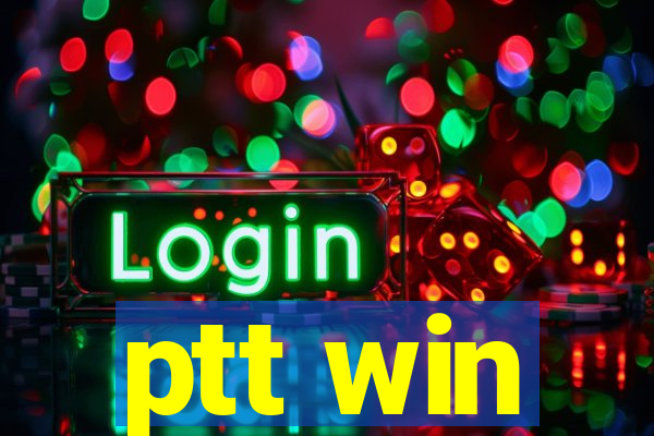 ptt win